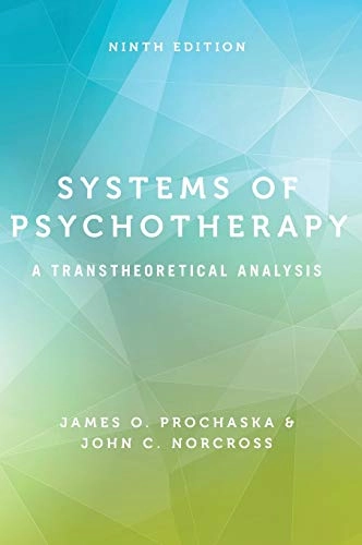 Systems of psychotherapy : a transtheoretical analysis; James O. Prochaska; 2018