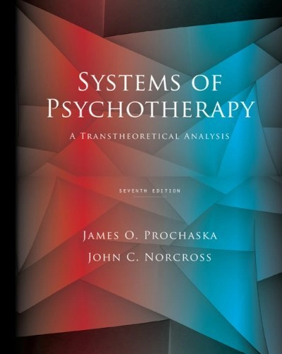 Systems of psychotherapy : a transtheoretical analysis; James O. Prochaska; 2009