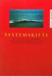 Systemskifte En studie av tröghet vid fyra brytpunkter inom svensk välfärdspolitik; Per Borg; 2004