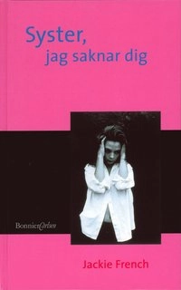 Syster, jag saknar dig; Jackie French; 2002