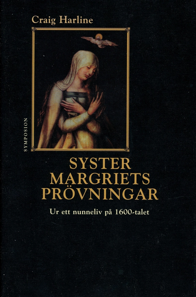 Syster Margriets prövningar : ur ett nunneliv på 1600-talet; Craig Harline; 1995