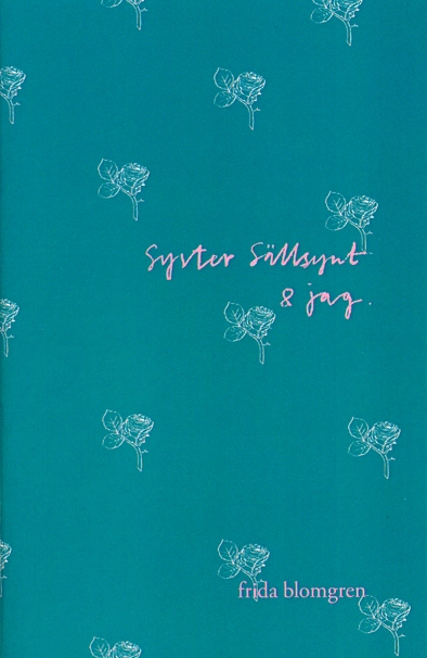 Syster sällsynt & jag; Frida Blomgren; 2004