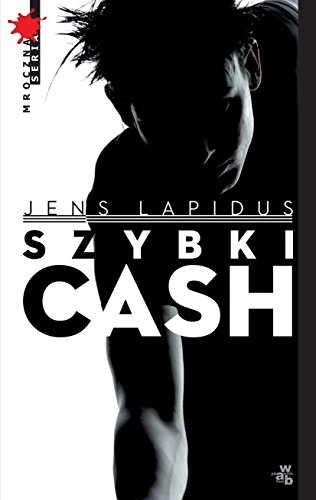Szybki cash : głód, nienawiść, pogoń; Jens Lapidus; 2008