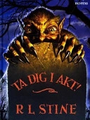 Ta dig i akt!; R L Stine; 2003
