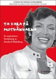 Ta vara på motgångarna; Annika R. Malmberg, Johan Lindqvist; 2009