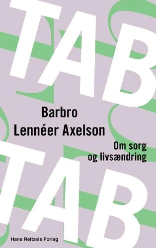 Tab : om sorg og livsændring; Barbro Lennéer-Axelson; 2011