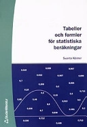 Tabeller och formler för statistiska beräkningar; Svante Körner; 2000