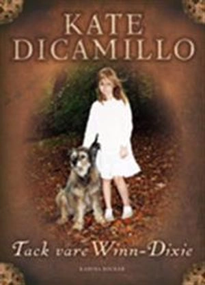 Tack vare Winn-Dixie; Kate DiCamillo; 2010