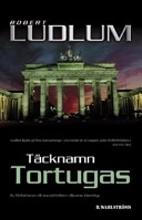 Täcknamn Tortugas; Robert Ludlum; 2006