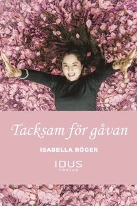 Tacksam för gåvan; Isabella Röger, Mikael Elmegren; 2016