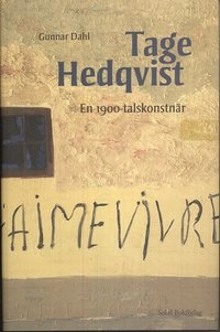 Tage Hedqvist : en 1900-talskonstnär; Gunnar Dahl; 2008