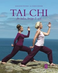 Tai chi : för hälsa, kropp & själ; Marianne Telford; 2011