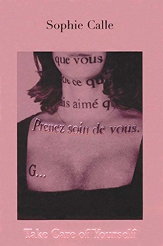 Take care of yourself; Sophie Calle; 2007