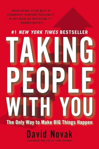 Taking people with you : the only way to make big things happen; David Novak; 2011