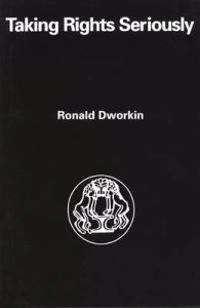 Taking rights seriously; Ronald Dworkin; 1977