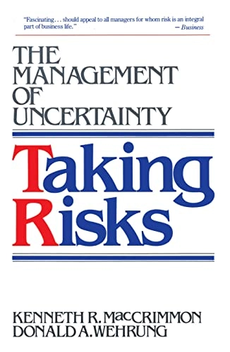 Taking risks : the management of uncertainty; Kenneth R. MacCrimmon; 1986
