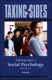 Taking sides : clashing views in social psychology; Jason Nier; 2010