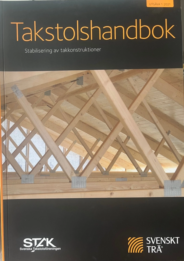 Takstolshandbok : stabilisering av takkonstruktioner; Anders Gustafsson; 2021
