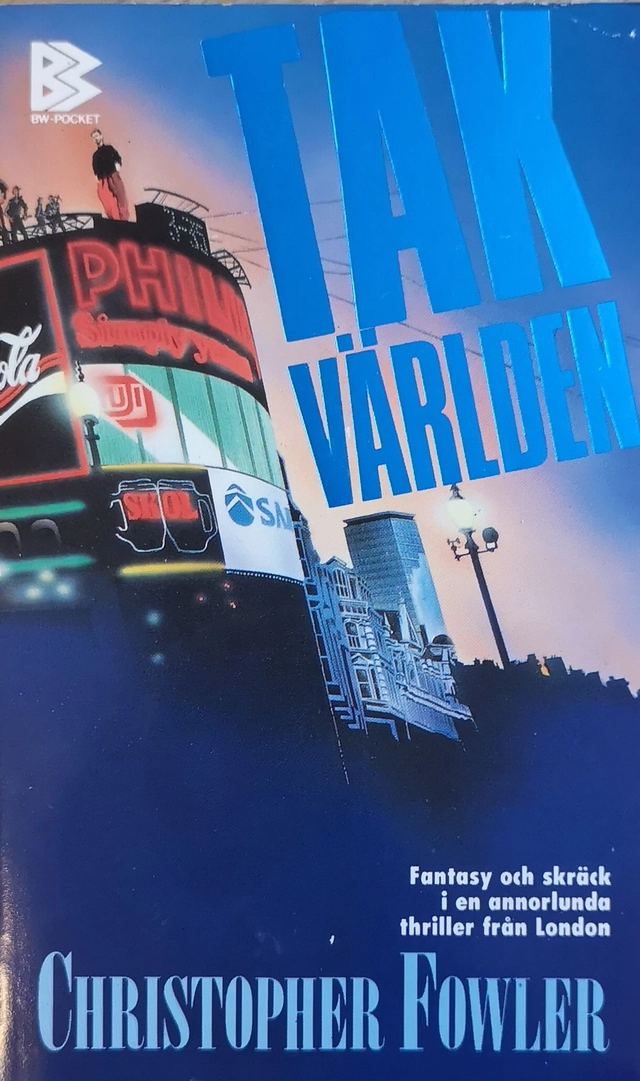Takvärlden; Christopher Fowler; 1990