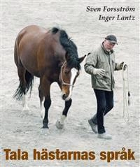 Tala hästarnas språk; Sven Forsström; 2008