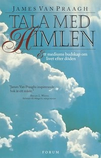 Tala med himlen; James Van Praagh; 2002