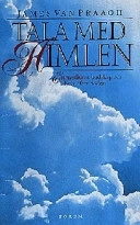 Tala med himlen : ett mediums budskap om livet efter döden; James Van Praagh; 1999