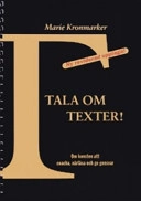 Tala om texter! : om konsten att coacha, närläsa och ge gensvar; Marie Kronmarker; 2003