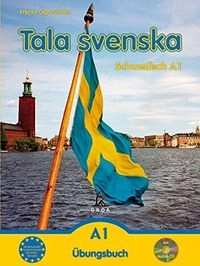 Tala svenska : Schwedisch A1 ; [gemeinsamer europäischer Referenzrahmen]. ÜbungsbuchTala svenska - Schwedisch; Erbrou Olga Guttke