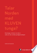 Talar Norden med kluven tunga? : drottningen, ministern och alla vi andra om den nordiska språkgemenskapen; Karin. Arvidsson; 2012