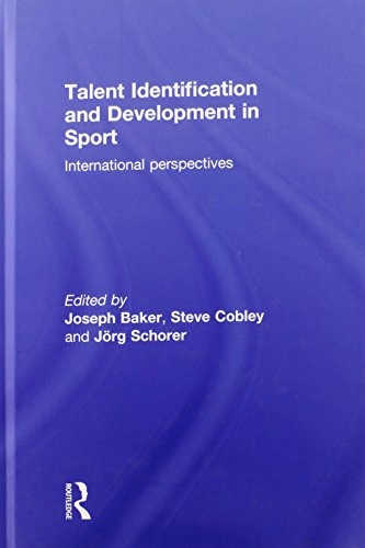 Talent identification and development in sport : international perspectives; Joseph Baker, Stephen Cobley, Joerg Schorer; 2012