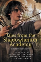 Tales from the Shadowhunter Academy; Cassandra Clare; 2017