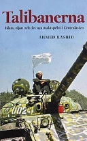 Talibanerna : islam, oljan och det nya maktspelet i Centralasien; Ahmed Rashid; 2000