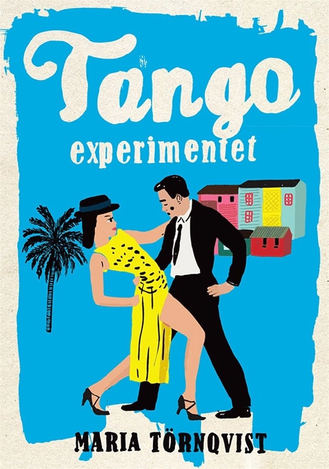 Tangoexperimentet; Maria Törnqvist; 2015
