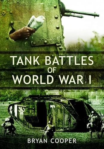 Tank Battles of World War I; Bryan Cooper; 2023