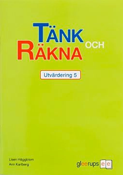 Tänk och räkna 5 Utvärdering; Lisen Häggblom, Ann Karlberg; 2008