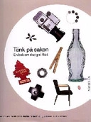 Tänk på saken : en bok om design i väst; Folke Edwards; 2000