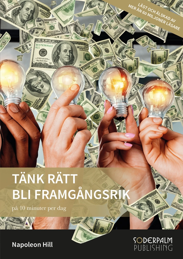 Tänk rätt Bli Framgångsrik - på 10 minuter per dag; Napoleon Hill; 2023