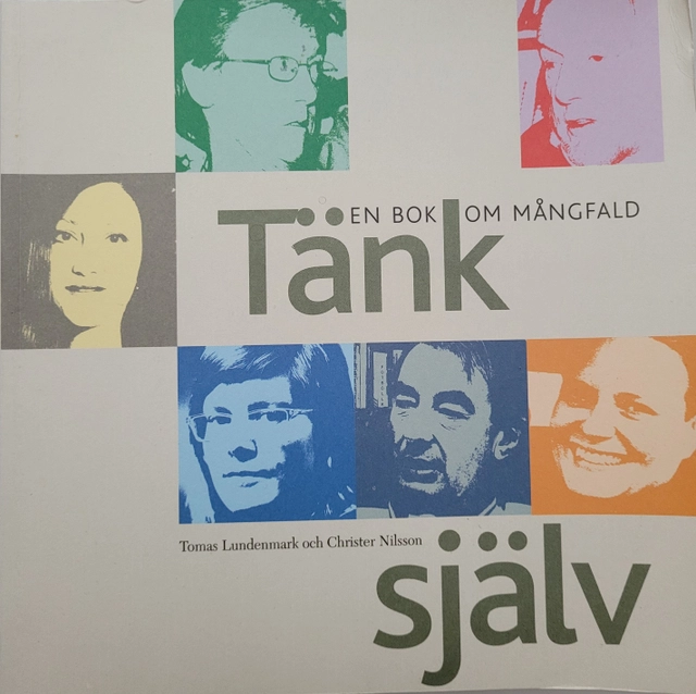 Tänk själv : en bok om mångfald; Tomas Lundenmark; 2003