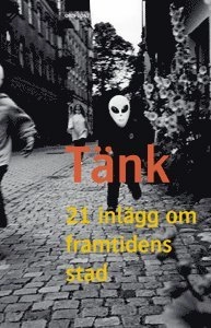 Tänk21 inlägg om framtidens stad; Eva Dalman; 2003