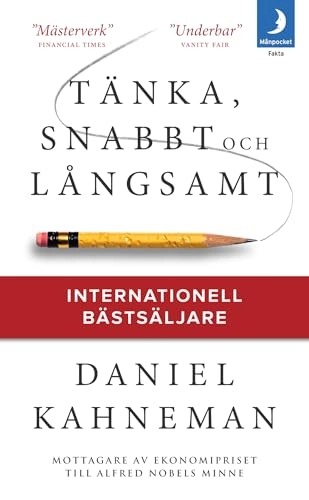 Tänka, snabbt och långsamt; Daniel Kahneman; 2013