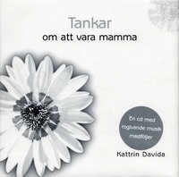 Tankar om att vara mamma; Kattrin Davida; 2004