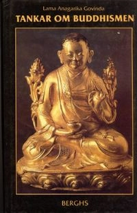 Tankar om buddhismen; Anagarika Govinda; 1987