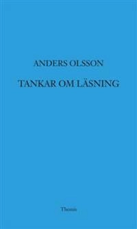 Tankar om läsning; Anders Olsson; 2015