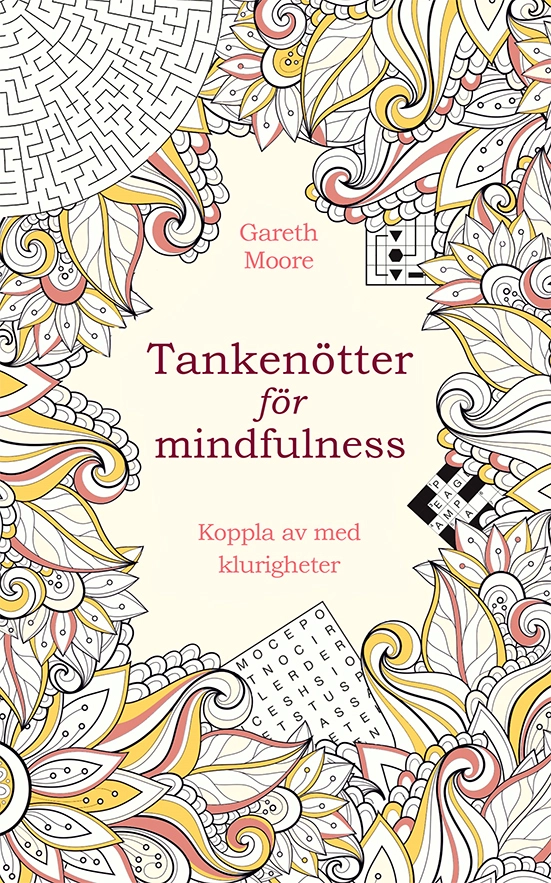 Tankenötter för mindfulness : koppla av med klurigheter; Gareth Moore; 2021