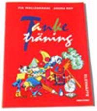 Tanketräning. Elevhäfte; Pia Wallenkrans, Aruna Roy; 1995