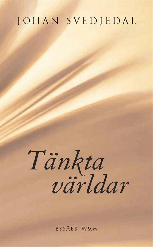 Tänkta världar : samlingsvolym; Johan Svedjedal; 2004
