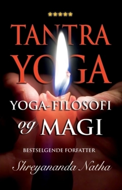 Tantra yoga : yoga-filosofi og magi; Shreyananda Natha; 2023