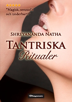 Tantriska ritualer; Shreyananda Natha; 2014