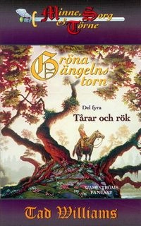 Tårar och rök; Tad Williams; 2003