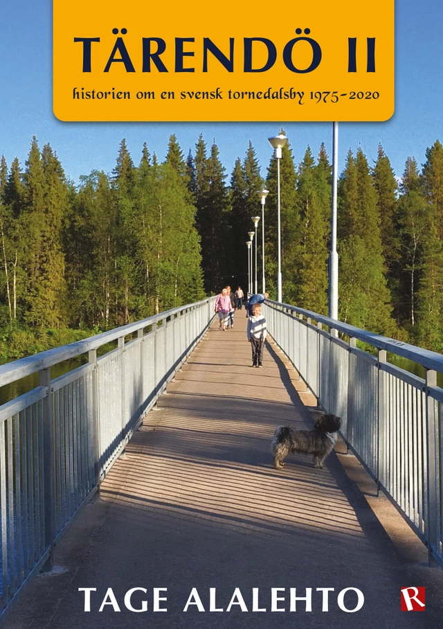 Tärendö II : historien om en svensk tornedalsby 1975-2020; Tage Alalehto; 2025
